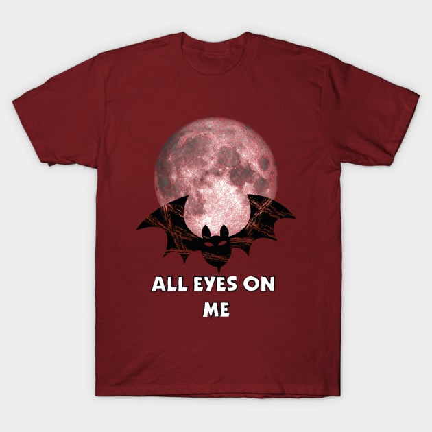 ALL eyes on ME T-Shirt by Ultimate.design